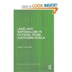 Land and Nationalism in Fictions from Southern Africa (Routledge Research in Postcolonial Literatures)  