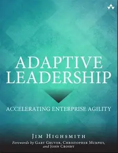 Adaptive Leadership: Accelerating Enterprise Agility (Repost)
