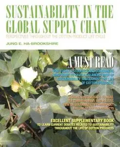 Sustainability in the Global Supply Chain: Perspectives from the Cotton Product Life Cycle