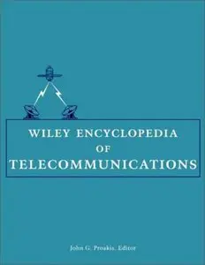 Wiley Encyclopedia of Telecommunications 5 Volume Set - Repost