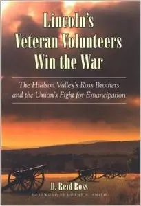 Lincoln's Veteran Volunteers Win the War by Duane A. Smith (Repost)