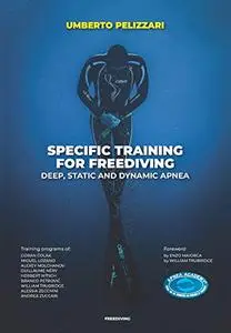 Specific Training for Freediving Deep, Static and Dynamic Apnea