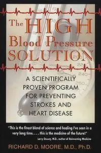 The High Blood Pressure Solution: A Scientifically Proven Program for Preventing Strokes and Heart Disease, 2nd Edition