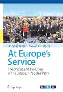 At Europe's Service: The Origins and Evolution of the European People's Party (Repost)