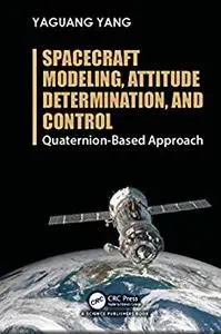 Spacecraft Modeling, Attitude Determination, and Control: Quaternion-Based Approach