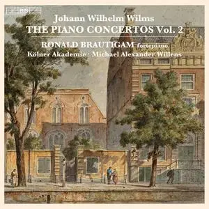 Ronald Brautigam, Die Kölner Akademie & Michael Alexander Willens - Wilms: The Piano Concertos, Vol. 2 (2022) [24/96]