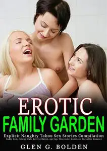 Erotic Family Garden of Lust—Explicit Naughty Taboo Sex Stories Compilation