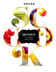 Anne-Sophie Pic, "Scook: The Complete Cookery Guide"
