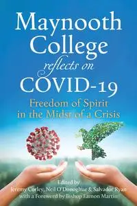«Maynooth College reflects on COVID 19» by Jeremy Corley, Neil Xavier O’Donoghue