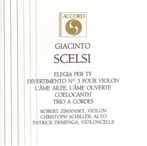 Giacinto Scelsi - Elegia per Ty - Divertimento n°3 Pour Violon - L'Ame Ailée, L'Ame Ouverte - Coelocanth - Trio a Cordes (1989)