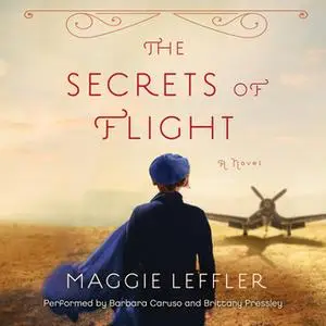 «The Secrets of Flight» by Maggie Leffler