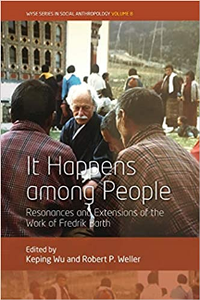 It Happens Among People : Resonances and Extensions of the Work of Fredrik Barth