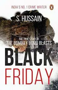 Black Friday : the true story of the Bombay bomb blasts