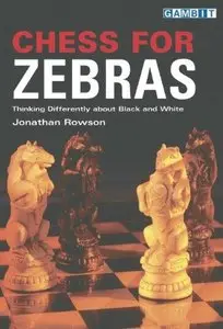 Chess for Zebras: Thinking Differently about Black and White (Repost)