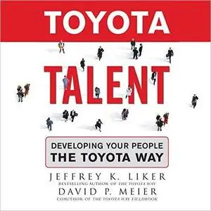 Toyota Talent: Developing Your People the Toyota Way [Audiobook]