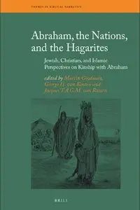 Abraham, the Nations, and the Hagarites: Jewish, Christian, and Islamic Perspectives on Kinship With Abraham (repost)