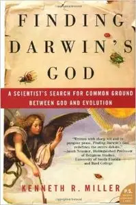 Finding Darwin's God: A Scientist's Search for Common Ground Between God and Evolution (P.S.) by Kenneth R. Miller