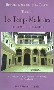Histoire Générale De La Tunisie tome 3  - Guellouz -  "Les Temps Modernes "
