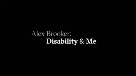 BBC - Alex Brooker: Disability and Me (2020)