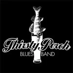 Thirsty Perch Blues Band - Live For Today (2015) RE-UP