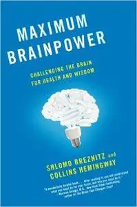 Maximum Brainpower: Challenging the Brain for Health and Wisdom (Repost)