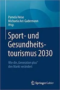 Sport- und Gesundheitstourismus 2030: Wie die „Generation plus“ den Markt verändert