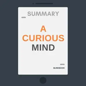 «Summary: A Curious Mind - The Secret to a Bigger Life» by R John
