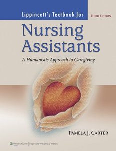 Lippincott Textbook For Nursing Assistants: A Humanistic Approach to Caregiving, Third edition (repost)