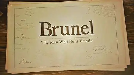 Channel 5 - Brunel: The Man who Built Britain (2017)