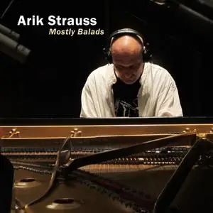 Arik Strauss - Mostly Ballads (2012/2023) [Official Digital Download]