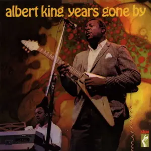 Albert King - Years Gone By (1969)