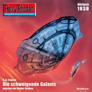 «Perry Rhodan - Episode 1838: Die schweigende Galaxis» by H.G. Francis