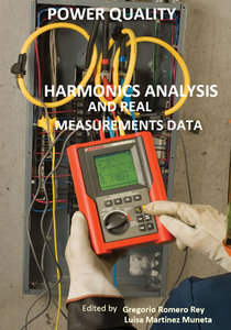 "Power Quality Harmonics Analysis and Real Measurements Data" ed. by Gregorio Romero Rey and Luisa Martinez Muneta (Repost)