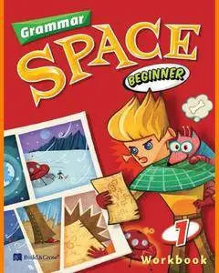 ENGLISH COURSE • Grammar Space • Beginner 1 • Workbook with Answer Keys (2014)