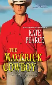 «The Maverick Cowboy» by Kate Pearce