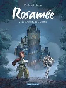 Rosamée - Tome 02 - Le château de l'ombre