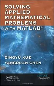 Solving Applied Mathematical Problems with MATLAB