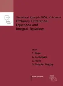 Numerical Analysis 2000 : Ordinary Differential Equations and Integral Equations (Numerical Analysis 2000, V. 5)