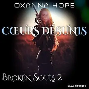 Oxanna Hope, "Broken souls, tome 2 : Coeurs désunis"