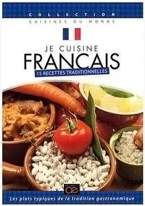 Je Cuisine Français : 15 Recettes Traditionnelles