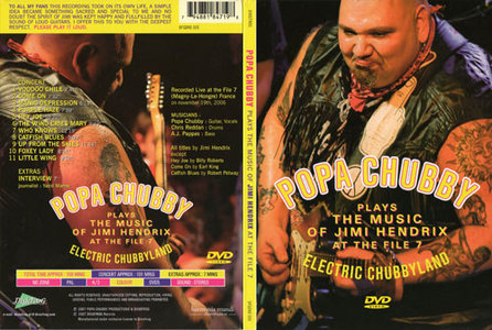 Popa Chubby - Electric Chubbyland Plays The Music Of Jimi Hendrix At The File 7 (2006) DVD