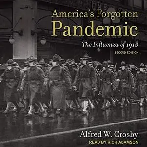 America's Forgotten Pandemic (Second Edition): The Influenza of 1918 [Audiobook]