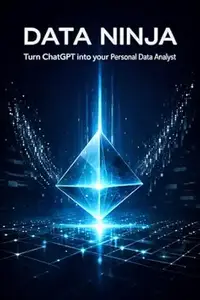 DATA NINJA: Trasforma ChatGPT nel tuo Analista Dati Personale: Il Metodo S.C.A.N. per analizzare PDF, Excel e Bilanci