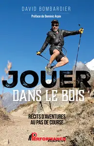 Jouer dans le bois - David Bombardier