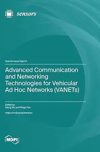 Advanced Communication and Networking Technologies for Vehicular Ad Hoc Networks (VANETs)