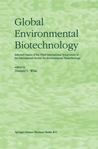 Global Environmental Biotechnology: Proceedings of the Third International Symposium on the International Society for Environme