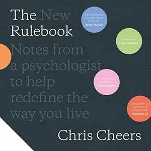 The New Rulebook: Notes from a Psychologist to Help Redefine the Way You Live