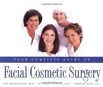 Your Complete Guide to Facial Cosmetic Surgery