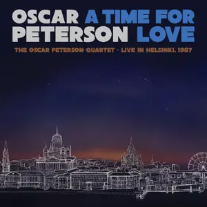 Oscar Peterson - A Time for Love The Oscar Peterson Quartet Live in Helsinki, 1987 (2021) [Official Digital Download 24/96]