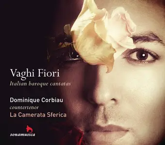 Dominique Corbiau, La Camerata Sferica - Vaghi Fiorii: Italian baroque cantatas (2023)